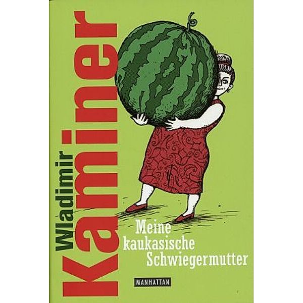 Meine kaukasische Schwiegermutter, Wladimir Kaminer