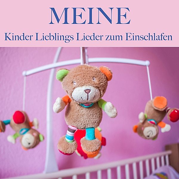 Meine Kinder Lieblings Lieder zum Einschlafen, Filip Lundqvist