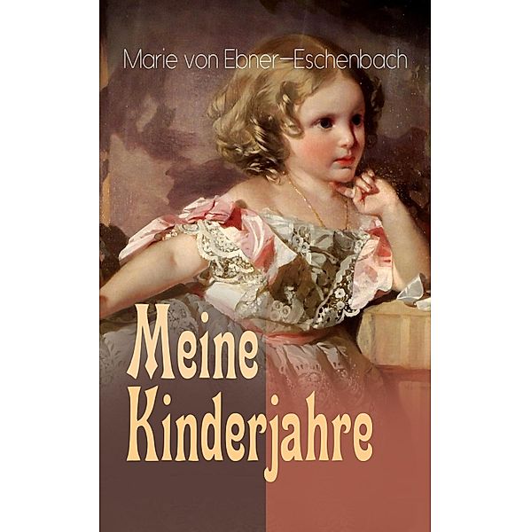 Meine Kinderjahre, Marie von Ebner-Eschenbach