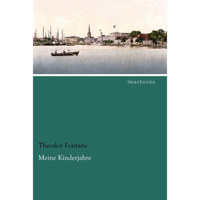 Meine Kinderjahre - Theodor Fontane, Kartoniert (TB) - Theodor Fontane