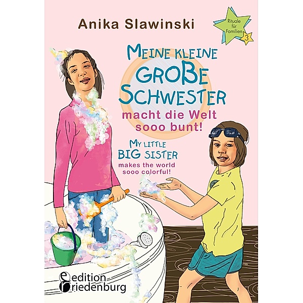 Meine kleine große Schwester macht die Welt sooo bunt! My little big sister makes the world sooo colorful!, Anika Slawinski