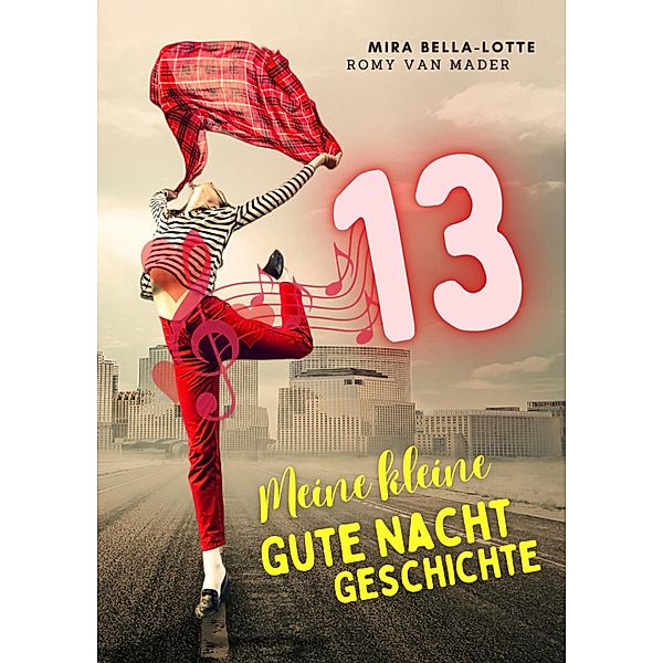 Meine kleine Gute Nacht Geschichte: 13, Romy van Mader, Mira Bella-Lotte