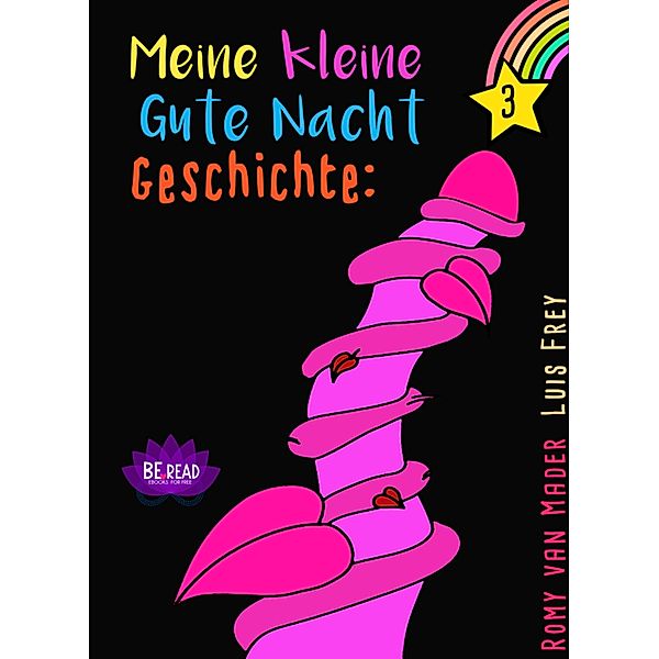 Meine kleine Gute Nacht Geschichte: 3, Romy van Mader, Luis Frey