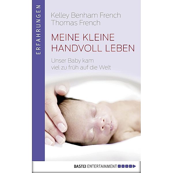 Meine kleine Handvoll Leben, Kelley Benham French, Thomas French