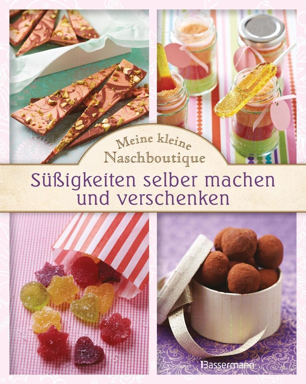 Meine kleine Naschboutique - Süßigkeiten selber machen und verschenken Buch  jetzt online bei Weltbild.de bestellen