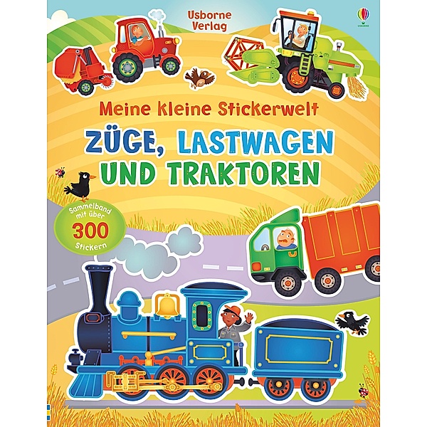 Meine kleine Stickerwelt: Züge, Lastwagen und Traktoren, Felicity Brooks