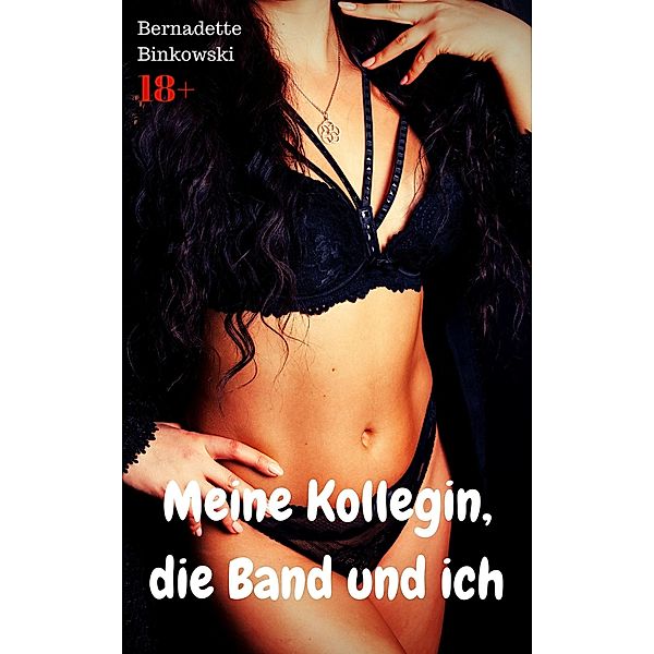 Meine Kollegin, die Band und ich, Bernadette Binkowski