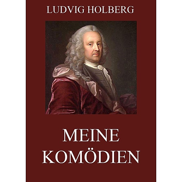 Meine Komödien, Ludvig Holberg