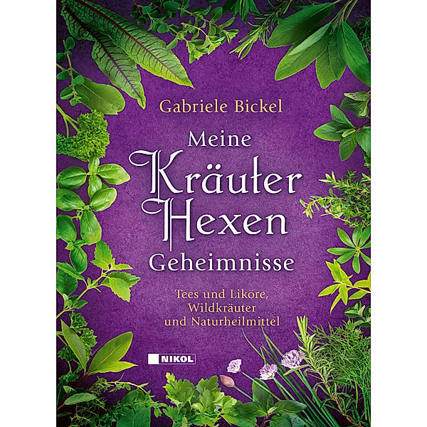 Meine Kräuterhexengeheimnisse, Gabriele Bickel