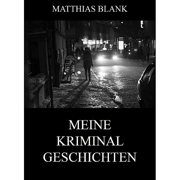 Meine Kriminalgeschichten, Matthias Blank