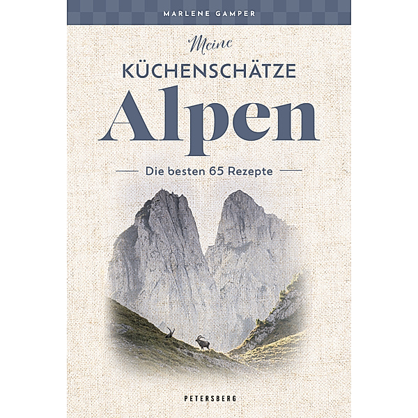 Meine Küchenschätze Alpen, Marlene Gamper