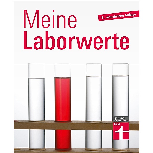 Meine Laborwerte - Ratgeber zu Blutuntersuchung, Blutbild und Laborbericht, Matthias Bastigkeit