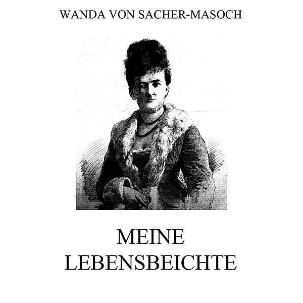 Meine Lebensbeichte, Wanda von Sacher-Masoch