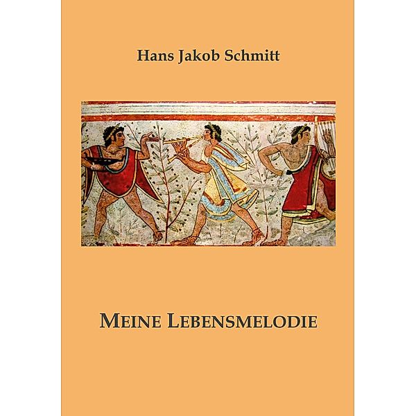 Meine Lebensmelodie, Hans Jakob Schmitt