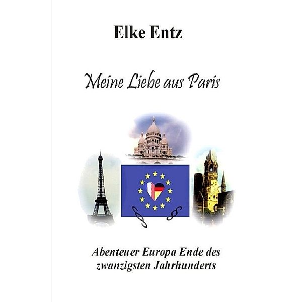 Meine Liebe aus Paris, Elke Entz