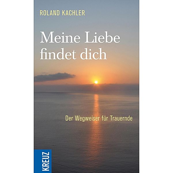 Meine Liebe findet dich, Roland Kachler