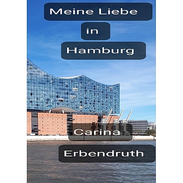 Meine Liebe in Hamburg, Carina Erbendruth