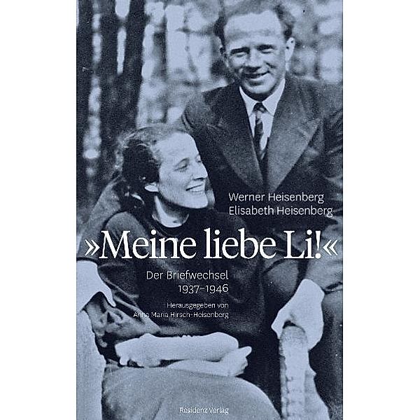 Meine liebe Li!, Werner Heisenberg, Elisabeth Heisenberg