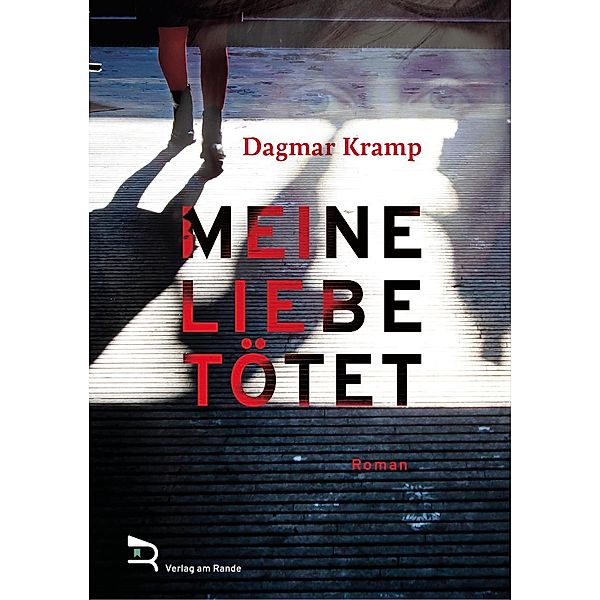 MEINE LIEBE TÖTET, Dagmar Kramp