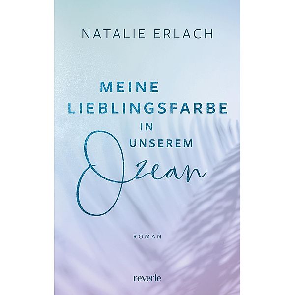 Meine Lieblingsfarbe in unserem Ozean, Natalie Erlach