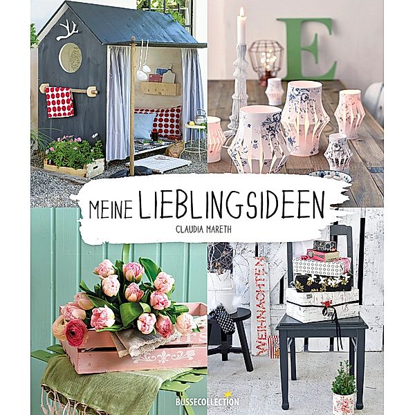 Meine Lieblingsideen, Claudia Mareth