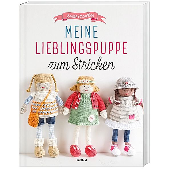 Meine Lieblingspuppe zum Stricken, Louise Crowther