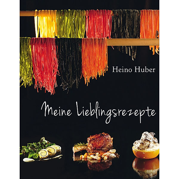 Meine Lieblingsrezepte, Heino Huber