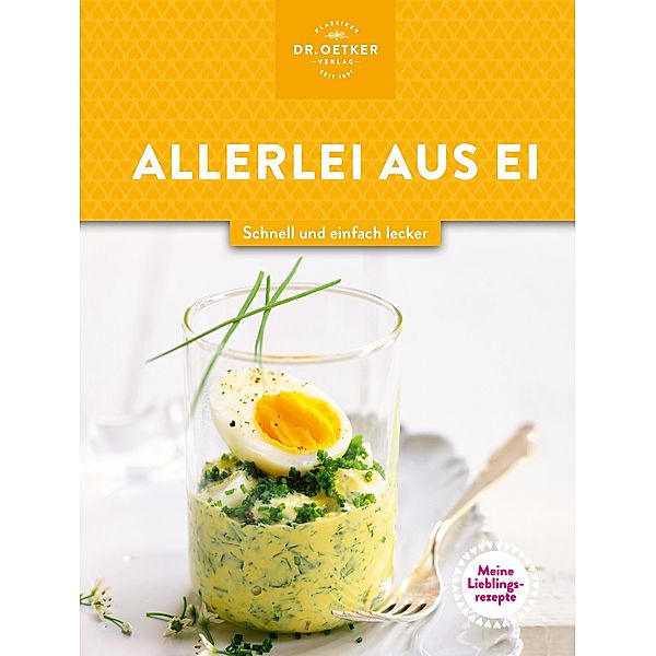 Meine Lieblingsrezepte: Allerlei aus Ei, Oetker