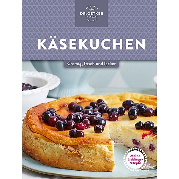 Meine Lieblingsrezepte: Käsekuchen, Oetker