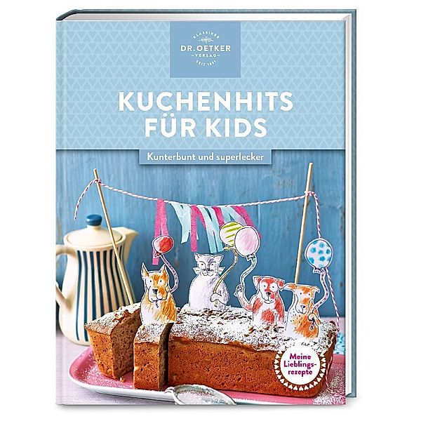 Meine Lieblingsrezepte: Kuchenhits für Kids, Dr. Oetker Verlag