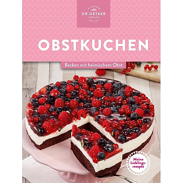 Meine Lieblingsrezepte: Obstkuchen, Oetker Verlag, Oetker