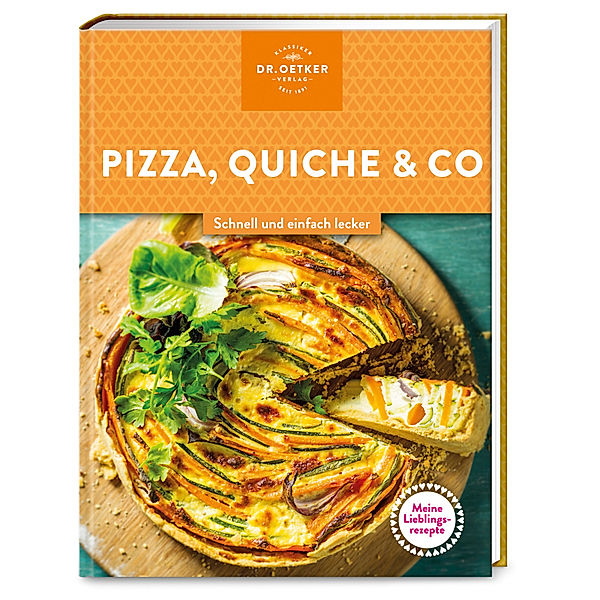 Meine Lieblingsrezepte: Pizza, Quiche & Co., Dr. Oetker Verlag