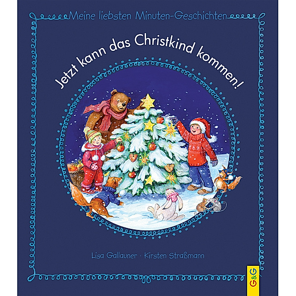 Meine liebsten Minuten-Geschichten / Jetzt kann das Christkind kommen!, Lisa Gallauner