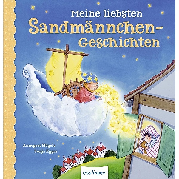 Meine liebsten Sandmännchen-Geschichten, Annegret Hägele, Sonja Egger