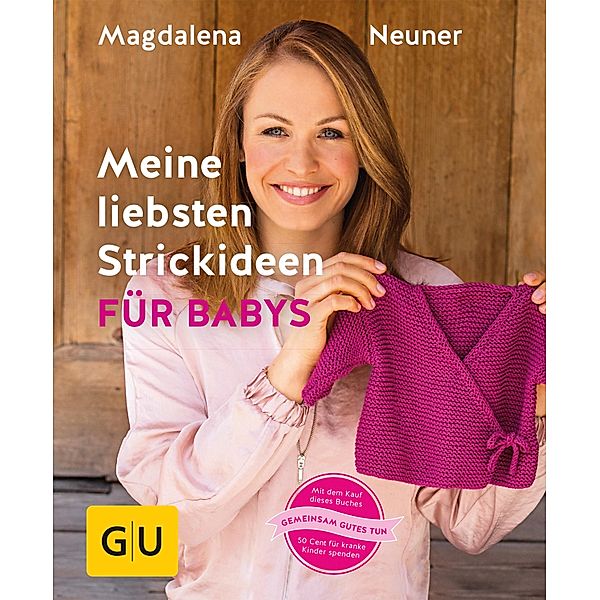 Meine liebsten Strickideen für Babys / GU Kreativ Spezial, Magdalena Neuner