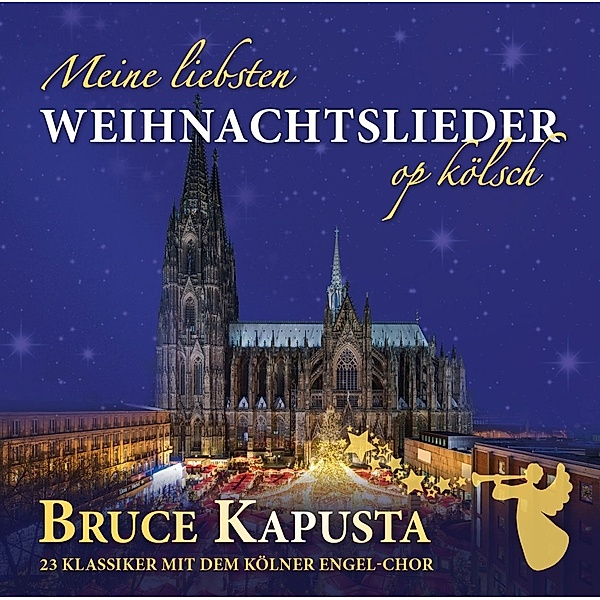 Meine Liebsten Weihnachtslieder Op Kölsch, Bruce Kapusta