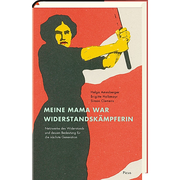 Meine Mama war Widerstandskämpferin, Helga Amesberger, Brigitte Halbmayr, Simon Clemens