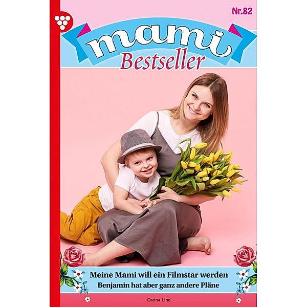 Meine Mami will ein Filmstar werden / Mami Bestseller Bd.82, Carina Lind