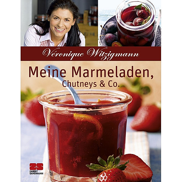 Meine Marmeladen, Chutneys & Co., Véronique Witzigmann