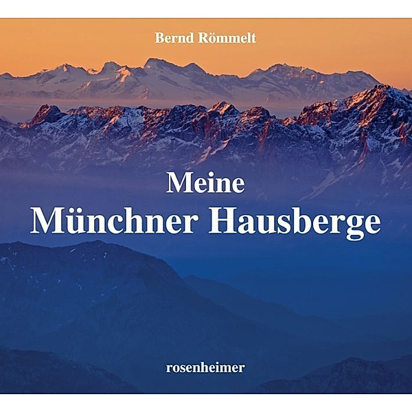 Meine Münchner Hausberge, Bernd Römmelt