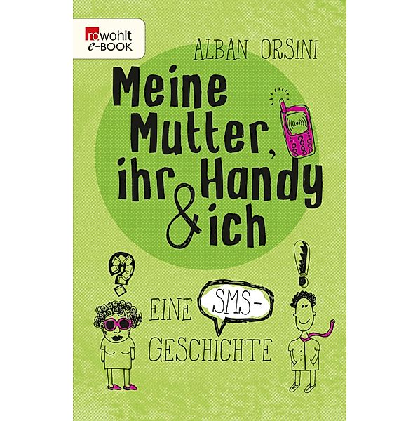 Meine Mutter, ihr Handy und ich, Alban Orsini