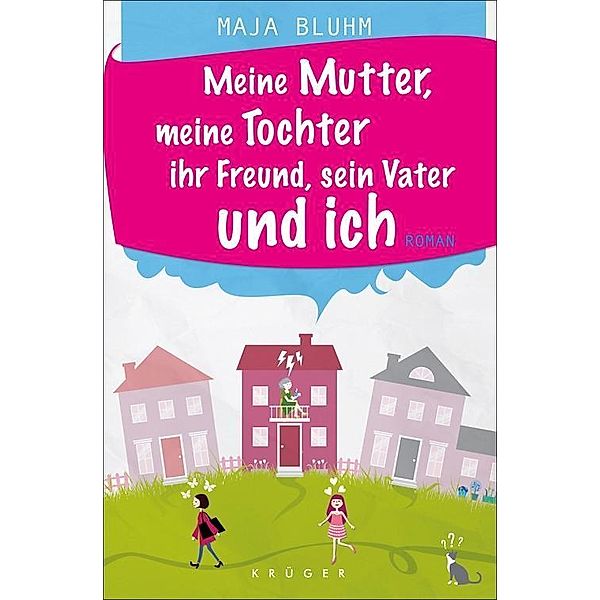 Meine Mutter, meine Tochter, ihr Freund, sein Vater und ich, Maja Bluhm