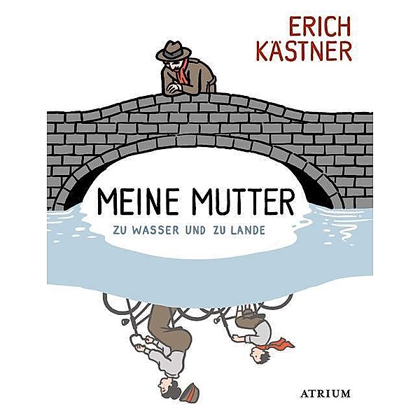 Meine Mutter zu Wasser und zu Lande, Erich Kästner