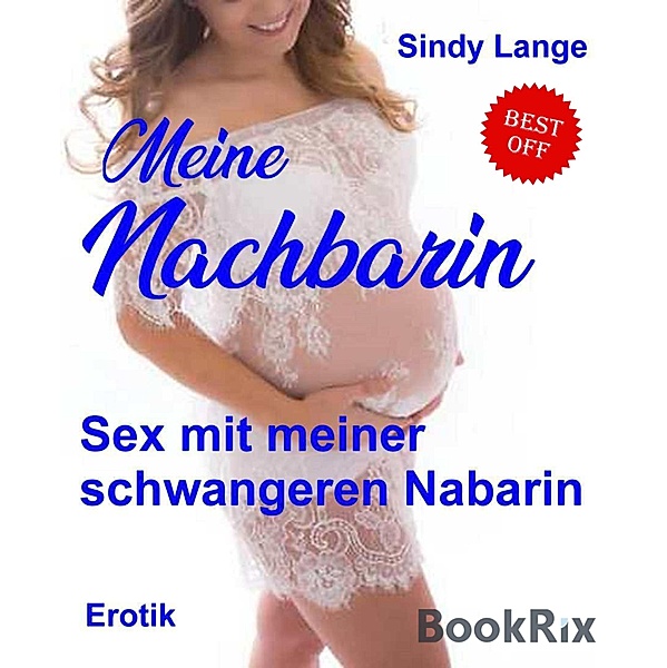 Meine Nachbarin / Top Erotik Bd.6, Sindy Lange