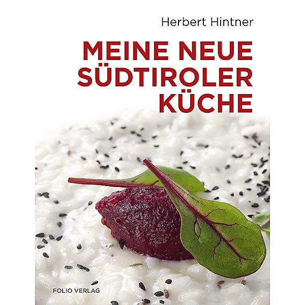 Meine neue Südtiroler Küche, Herbert Hintner