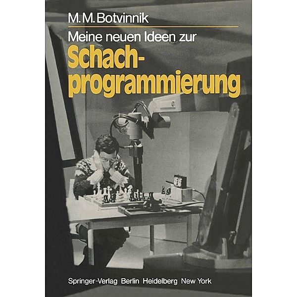 Meine neuen Ideen zur Schachprogrammierung / Informationstechnik und Datenverarbeitung, M. M. Botvinnik