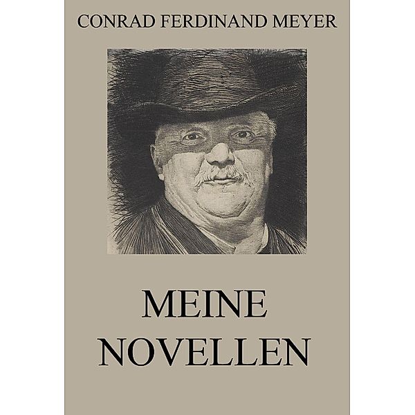 Meine Novellen, Conrad Ferdinand Meyer