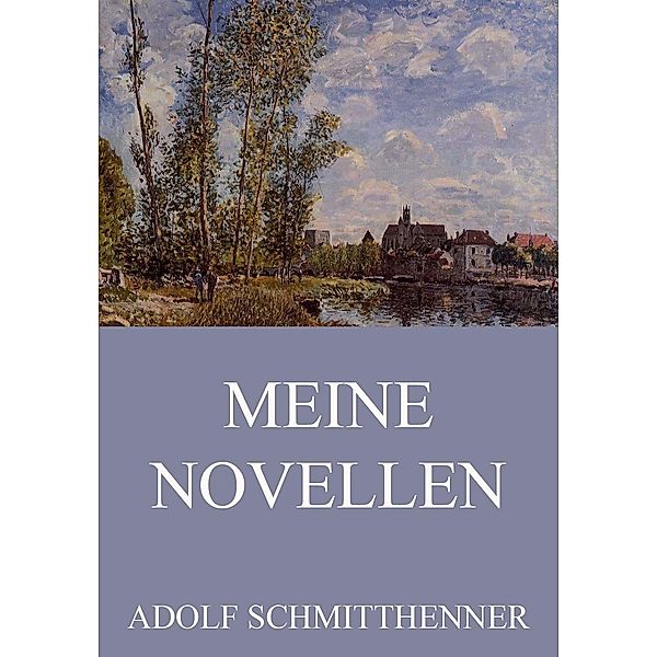 Meine Novellen, Adolf Schmitthenner