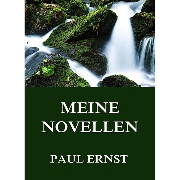 Meine Novellen, Paul Ernst