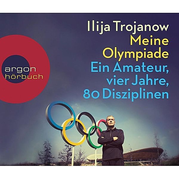 Meine Olympiade, 6 Audio-CD, Ilija Trojanow